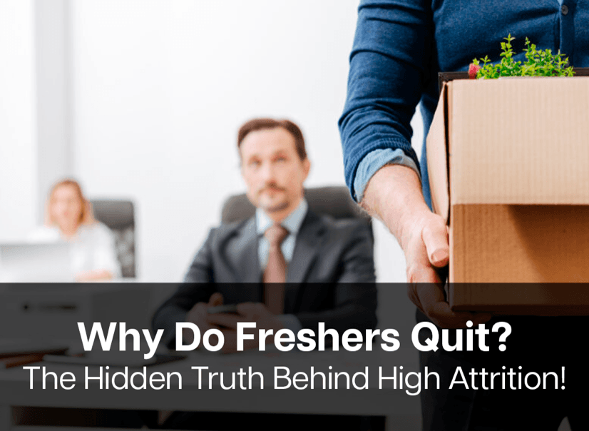 Why Is Attrition Higher Among Freshers? Unveiling the Real Reason Behind Early Exits