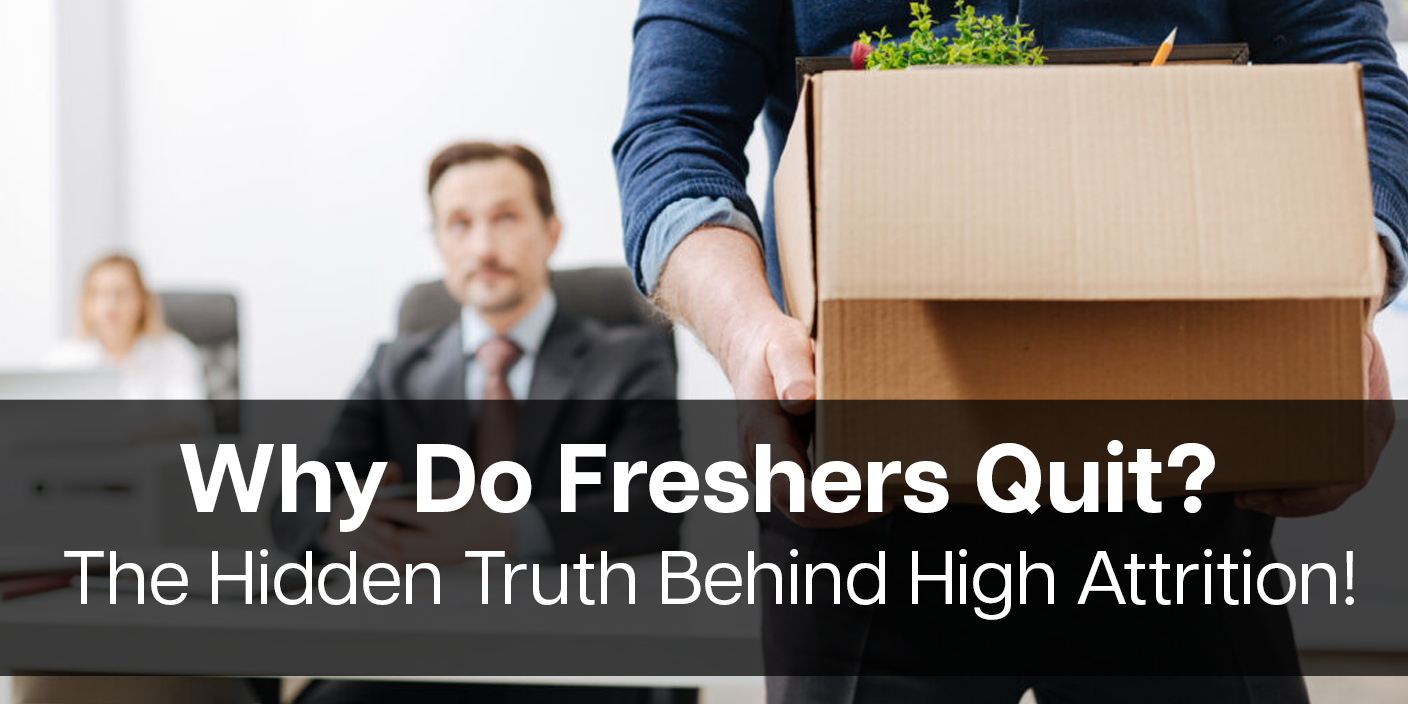 Why Is Attrition Higher Among Freshers